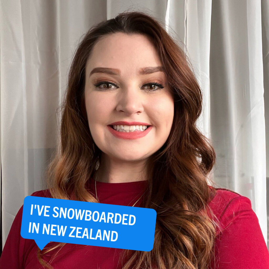 Shannon smiling at the camera beside a speech bubble that says, "I've snowboarded in New Zealand."